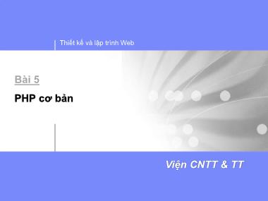 Bài giảng Thiết kế và lập trình Web - Bài 5: PHP cơ bản - Viện Công nghệ thông tin và truyền thông