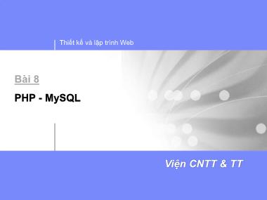 Bài giảng Thiết kế và lập trình Web - Bài 8: PHP-MySQL