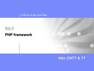 Bài giảng Thiết kế và lập trình Web - Bài 9: PHP framework