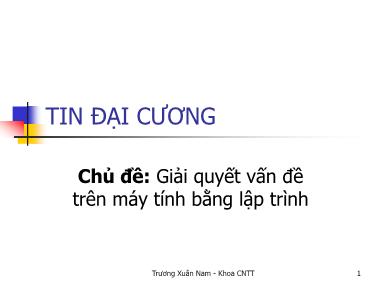 Bài giảng Tin đại cương - Bài 1: Giới thiệu chung - Trương Xuân Nam