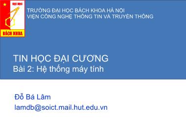 Bài giảng Tin học đại cương - Bài 2: Hệ thống máy tính - Đỗ Bá Lâm