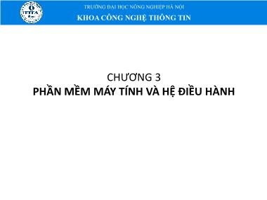 Bài giảng Tin học đại cương - Chương 3: Phần mềm máy tính và hệ điều hành