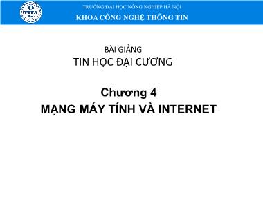 Bài giảng Tin học đại cương - Chương 4: Mạng máy tính và internet