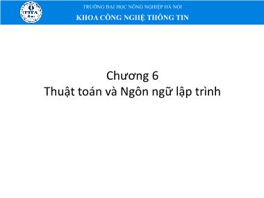 Bài giảng Tin học đại cương - Chương 6: Thuật toán và Ngôn ngữ lập trình