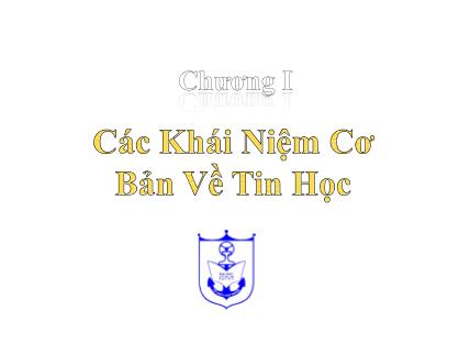 Bài giảng Tin học đại cương - Chương I: Các khái niệm cơ bản về tin học