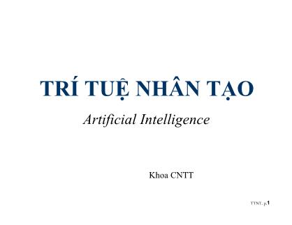 Bài giảng Trí tuệ nhân tạo (Artificial Intelligence) - Bài 1-2: Giới thiệu về trí tuệ nhận tạo, các khái niệm cơ bản