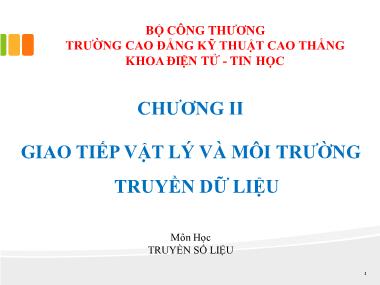 Bài giảng Truyền số liệu - Chương II: Giao tiếp vật lý và môi trường truyền dữ liệu