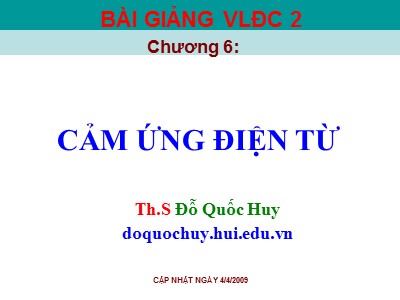 Bài giảng Vật lý đại cương 2 - Chuyên đề: Cảm ứng điện từ - Đỗ Quốc Huy