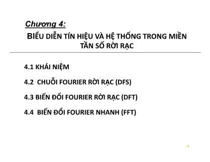 Bài giảng Xử lý số tín hiệu - Chương 4: Biểu diễn tín hiệu và hệ thống trong miền tần số rời rạc