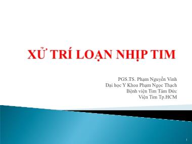 Bài giảng Xử trí loạn nhịp tim - Phạm Nguyễn Vinh