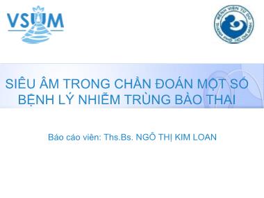 Siêu âm trong chẩn đoán một số bệnh lý nhiễm trùng bào thai - Ngô Thị Kim Loan