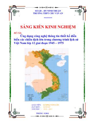 SKKN: Ứng dụng công nghệ thông tin thiết kế diễn biến các chiến dịch lớn trong chương trình lịch sử Việt Nam lớp 12 giai đoạn 1945-1975