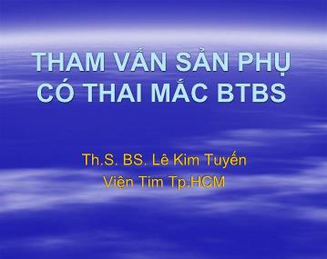 Tham vấn sản phụ có thai mắc BTBS - Lê Kim Tuyến