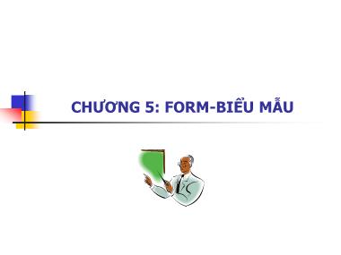 Bài giảng Access - Chương 5: Form-Biểu mẫu