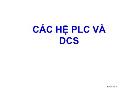 Bài giảng Các hệ PLC và DCS - Chương 1: Mở đầu - Hoàng Minh Sơn