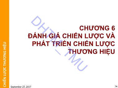 Bài giảng Chiến lược thương hiệu - Chương 6: Đánh giá chiến lược và phát triển chiến lược thương hiệu - Lê Trung Hiếu