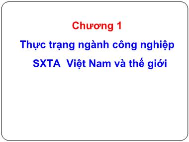 Bài giảng Công nghệ sản xuất thức ăn chăn nuôi - Chương 1: Thực trạng ngành công nghiệp SXTA Việt Nam và thế giới