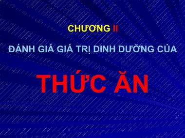 Bài giảng Dinh dưỡng động vật - Chương 2: Đánh giá giá trị dinh dưỡng của thức ăn - Lê Việt Phương