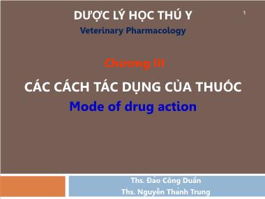 Bài giảng Dược lý học thú y - Chương 3: Các cách tác dụng của thuốc