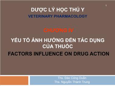 Bài giảng Dược lý học thú y - Chương 4: Yếu tố ảnh hưởng đến tác dụng của thuốc