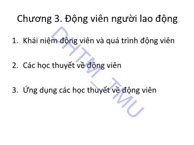 Bài giảng Hành vi tổ chức - Chương 3: Động viên người lao động