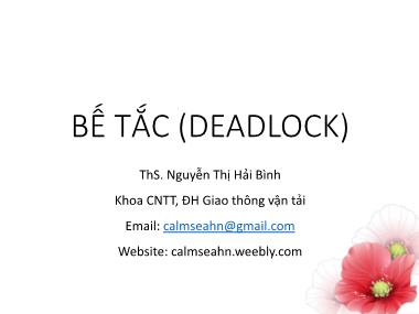 Bài giảng Hệ điều hành: Bế tắc (Deadlock) - Nguyễn Thị Hải Bình