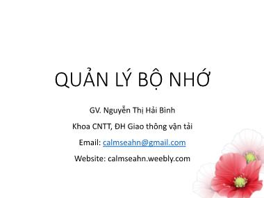 Bài giảng Hệ điều hành: Quản lý bộ nhớ - Nguyễn Thị Hải Bình