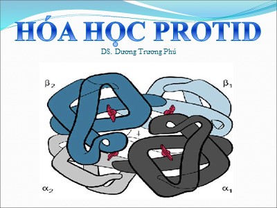 Bài giảng Hóa học Protid - Dương Trương Phú