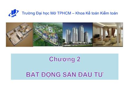 Bài giảng Kế toán tài chính 2 - Chương 2: Bất động sản đầu tư