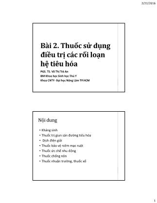 Bài giảng Khoa học sinh học thú y - Bài 2: Thuốc sử dụng điều trị các rối loạn hệ tiêu hóa - Võ Thị Trà An