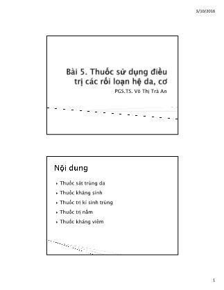 Bài giảng Khoa học sinh học thú y - Bài 5: Thuốc sử dụng điều trị các rối loạn hệ da, cơ - Võ Thị Trà An