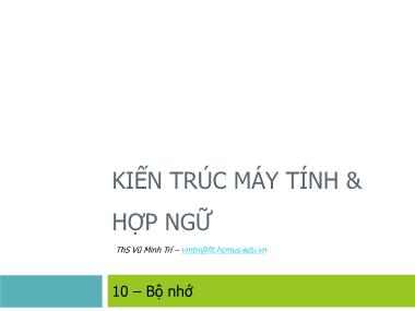 Bài giảng Kiến trúc máy tính & hợp ngữ - Vũ Minh Trí