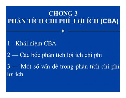 Bài giảng Kinh tế môi trường - Chương 3: Phân tích chi phí lợi ích (CBA)