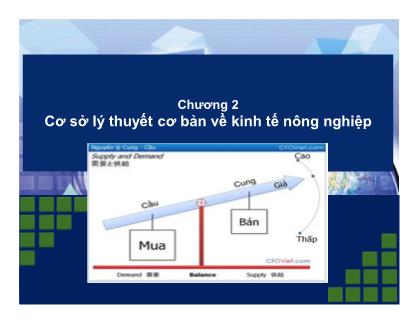 Bài giảng Kinh tế nông nghiệp - Chương 2: Cơ sở lý thuyết cơ bản về kinh tế nông nghiệp