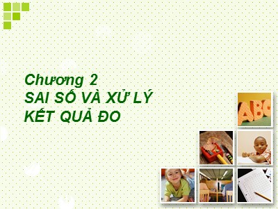 Bài giảng Kỹ thuật đo lường - Chương 2: Sai số và xử lý kết quả đo