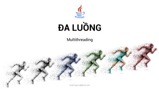 Bài giảng Kỹ thuật phần mềm - Chương 6: Đa luồng - Phạm Duy Trung