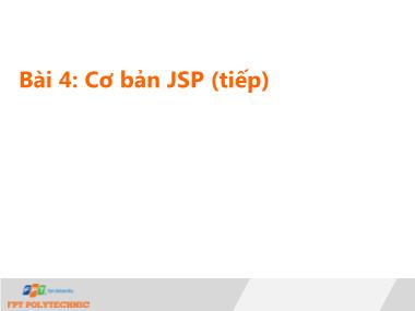 Bài giảng Lập trình Java 4 - Bài 4: Cơ bản JSP (Tiếp)