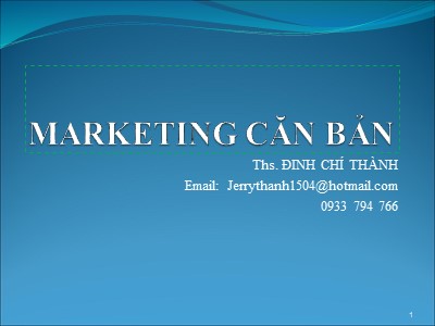 Bài giảng Marketing căn bản - Chương 2: Thị trường và hành vi người tiêu dùng - Đinh Chí Thành