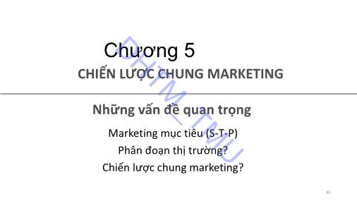 Bài giảng Marketing căn bản - Chương 5: Chiến lược chung marketing