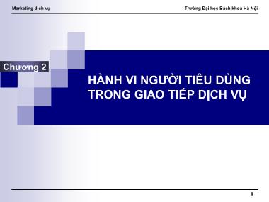 Bài giảng Marketing dịch vụ (Services Marketing) - Chương 2: Hành vi người tiêu dùng trong giao tiếp dịch vụ