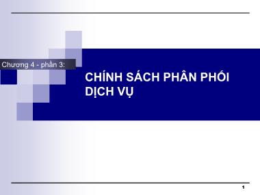 Bài giảng Marketing dịch vụ (Services Marketing) - Chương 4, Phần 3: Chính sách phân phối dịch vụ