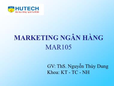 Bài giảng Marketing ngân hàng - Bài 1: Tổng quan về marketing ngân hàng - Nguyễn Thùy Dung