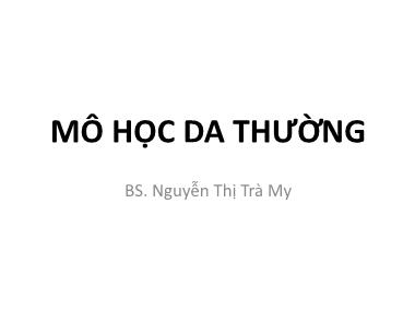 Bài giảng Mô học da thường - Nguyễn Thị Trà My