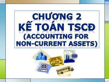 Bài giảng môn Kế toán tài chính - Chương 2: Kế toán tài sản cố định