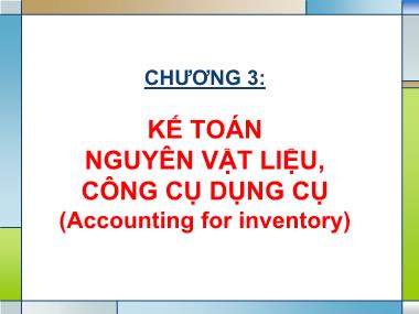 Bài giảng môn Kế toán tài chính - Chương 3: Kế toán nguyên vật liệu, công cụ dụng cụ