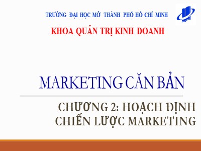 Bài giảng môn Marketing căn bản - Chương 2: Hoạch định chiến lược marketing