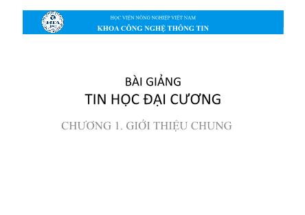 Bài giảng môn Tin học đại cương - Chương 1: Giới thiệu chung