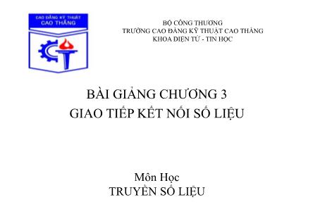 Bài giảng môn Truyền số liệu - Chương 3: Giao tiếp kết nối số liệu (Phần 1)