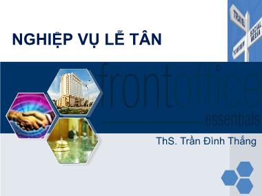 Bài giảng Nghiệp vụ lễ tân - Chương 1: Tổng quan về Nghiệp vụ Lễ tân - Trần Đình Thắng