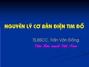 Bài giảng Nguyên lý cơ bản điện tim đồ - Trần Văn Đồng